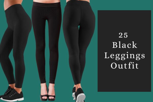 black leggings outfit ideas with women in different shoe styles showing front and back views for casual and trendy fall looks
