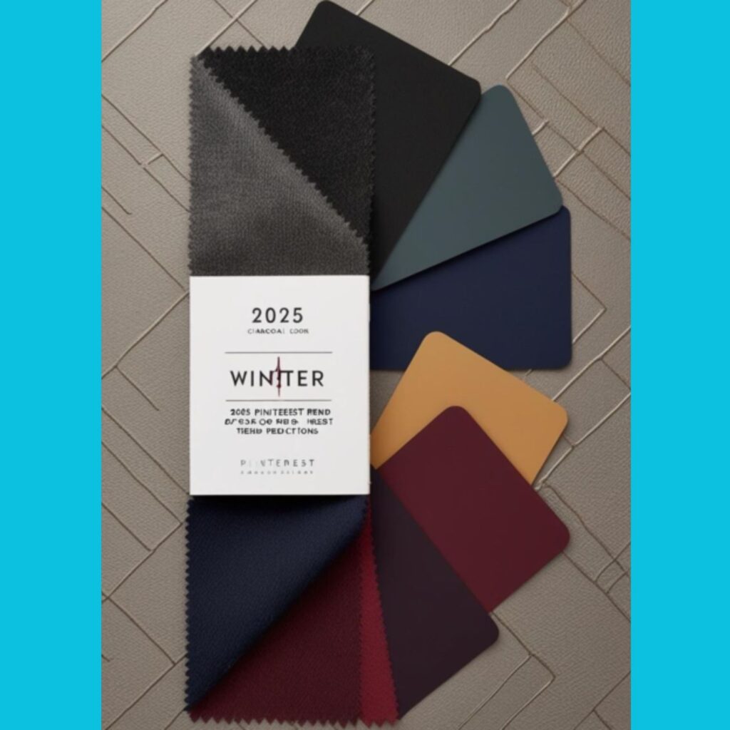 A color palette featuring classic winter hues like grey, black, navy, and burgundy, alongside potential accent colors inspired by the 2025 Pinterest trends.